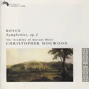 William Boyce , The Academy Of Ancient Music , Christopher Hogwood - Symphonies, Op. 2