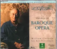 William Christie , Les Arts Florissants - Masters Of Baroque opera