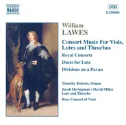 William Lawes , Timothy Roberts , Jacob Heringman , David Miller - Consort Music For Viols, Lutes And Theorbos (Royal Consorts / Duets For Lute / Divisions On A Pavan)