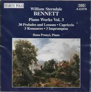 William Sterndale Bennett , Ilona Prunyi - Piano Works Vol. 3