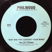 Willie Cobbs - Why Did You Change Your Mind
