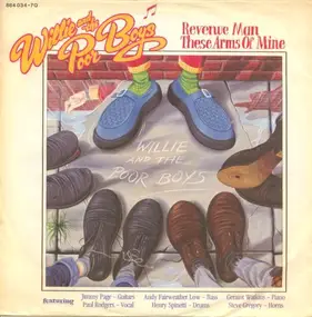 Willie & the Poor Boys - Revenue Man / These Arms Of Mine