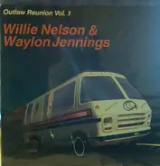 Willie Nelson and Waylon Jennings - Outlaw Reunion Vol. 1