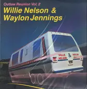 Willie Nelson and Waylon Jennings - Outlaw Reunion Vol. 2