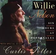 Willie Nelson With Special Guest Curtis Potter - Six Hours at Pedernales
