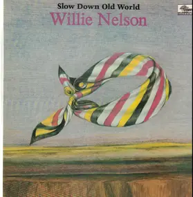 Willie Nelson - Slow Down Old World