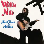 Willie Nile - Hard Times In America