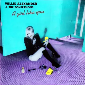 Willie Alexander - A Girl Like You