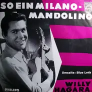 Willy Hagara - So Ein Milano-Mandolino