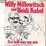 Willy Millowitsch Und Heidi Kabel - Der Will Was Von Mir / Es Wird Immer Wieder Sonntag