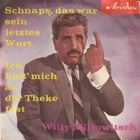 willy millowitsch - Schnaps, Das War Sein Letztes Wort / Ich Halt' Mich An Der Theke Fest