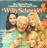 Willy Schneider - Ein bißchen Freude braucht der Mensch zum Leben