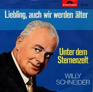 Willy Schneider - Liebling, auch wir werden älter