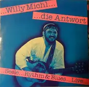 Willy Michl - Die Antwort - Seele, Rythm & Blues Live