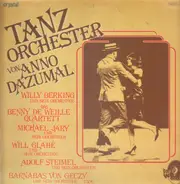 Willy Berking und sein Orchester u.a. - Tanzorchester von Anno Dazumal