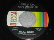 Wilma Burgess - Only A Fool Keeps Hangin' On