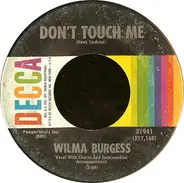 Wilma Burgess - Don't Touch Me / Turn Around Teardrops