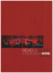 Wire - Read and Burn: A Book About Wire