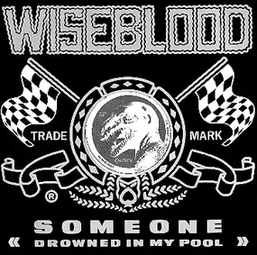 Wiseblood - Stumbo / Someone Drowned In My Pool