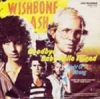 Wishbone Ash - Goodbye Baby Hello Friend