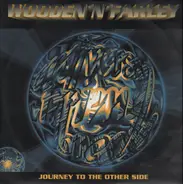 Wooden 'n' Farley - Journey To The Other Side