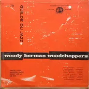 Woody Herman And His Woodchoppers - Woody Herman Woodchoppers