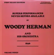 Woody Herman And His Orchestra - 1946 - Vol. Three