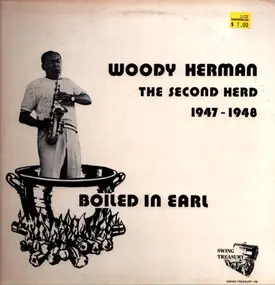 Woody Herman - Boiled In Earl (The Second Herd 1947-1948)