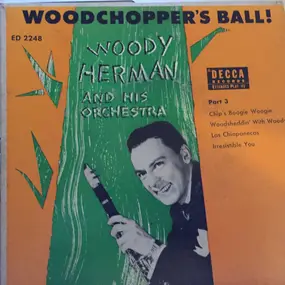 Woody Herman - Woodchopper's Ball! Part 3