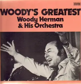 Woody Herman - Woody's Greatest