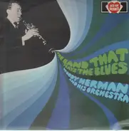 Woody Herman And His Orchestra - The Band That Plays The Blues