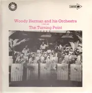 Woody Herman and his Orchestra - The Turning Point (1943 - 1944)