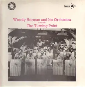 Woody Herman - The Turning Point (1943 - 1944)