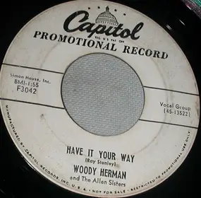 Woody Herman - Have It Your Way / My Sin Is You
