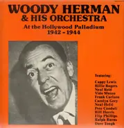 Woody Herman & His Orchestra - At the Hollywood Palladium 1942-1944