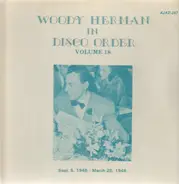 Woody Herman - In Disco Order Volume 18, Sept. 5, 1945 - March 25, 1946