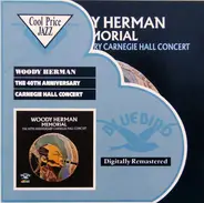 Woody Herman - Memorial: The 40th Anniversary Carnegie Hall Concert
