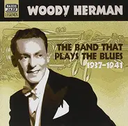 Woody Herman - Naxos Jazz Legends - Woody Herman (the Band That Plays the Blues)  1937-1941