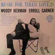 Woody Herman With Erroll Garner - Music for Tired Lovers