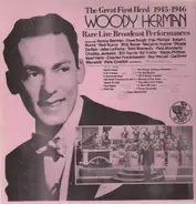 Woody Herman - The Great First Herd 1945-46