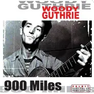 Woody Guthrie - 900 Miles