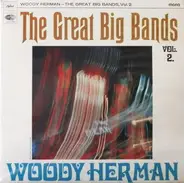 Woody Herman And His Orchestra - The Great Big Bands - Vol. 2