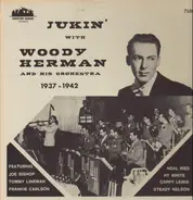 Woody Herman And His Orchestra - Jukin' With - 1937-1942