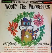 Woody The Woodchuck - Christmas Sing Song
