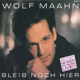 Wolf Maahn - Bleib Noch Hier
