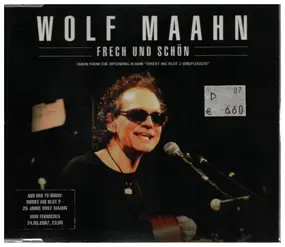 Wolf Maahn - Frech und Schön