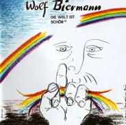 Wolf Biermann - Die Welt Ist Schön
