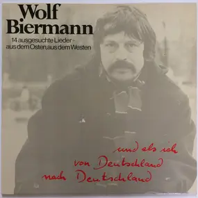 Wolf Biermann - Und Als Ich Von Deutschland Nach Deutschland
