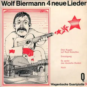 Wolf Biermann - 4 Neue Lieder