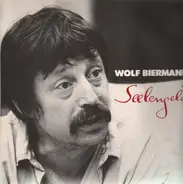 Wolf Biermann - Seelengeld